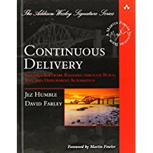 Continuous Delivery: Reliable Software Releases through Build, Test, and Deployment Automation