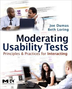 Moderating Usability Tests Principles-and Practices for Interacting